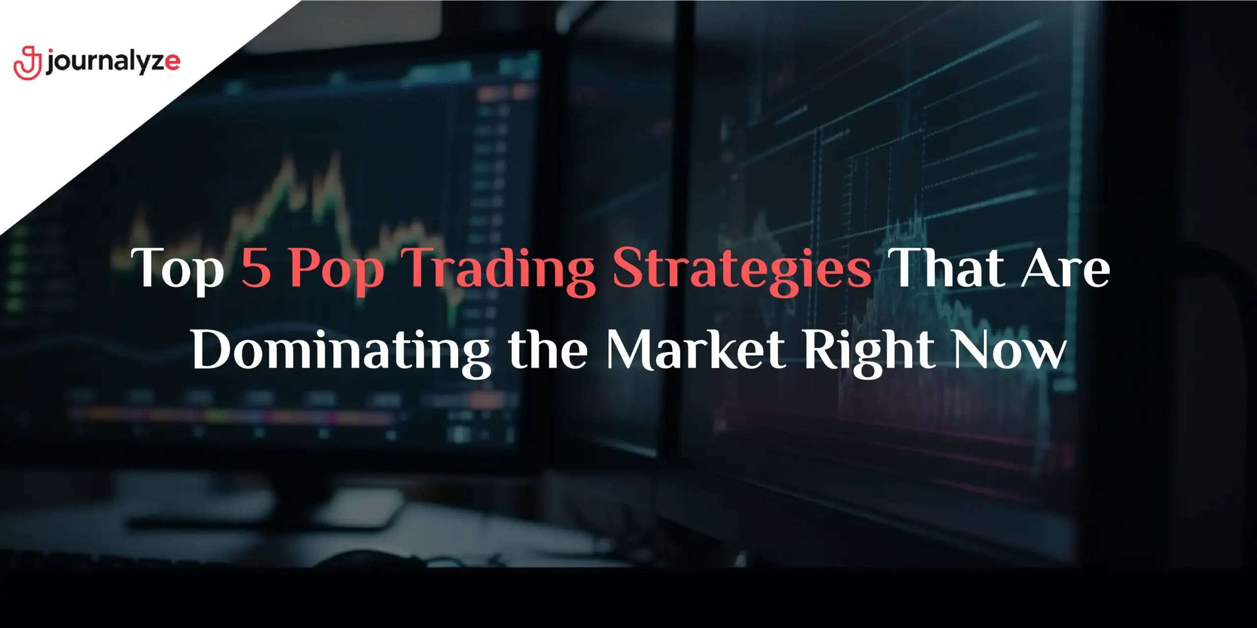 Top 5 Pop Trading Strategies